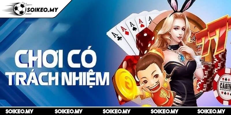 Chơi Có Trách Nhiệm Soikeo.my 1 Chơi có trách nhiệm Soikeo.my là gì?