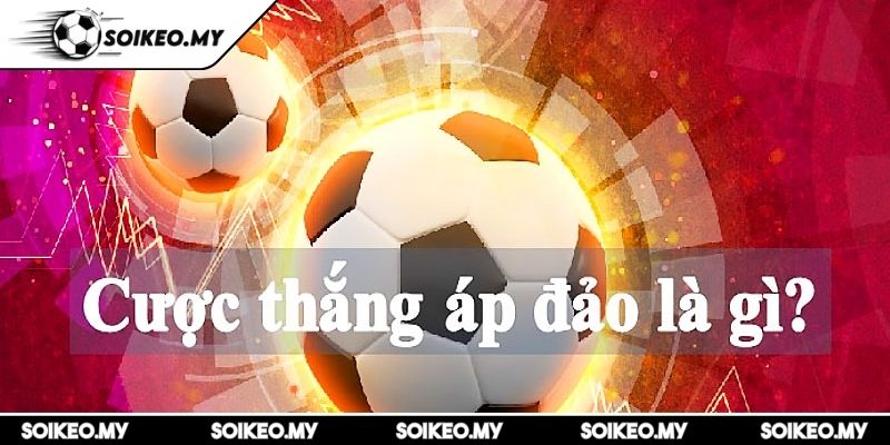 Cược Thắng Áp Đảo Hướng Dẫn Chuyên Sâu Chiến Thắng Kèo 1 Hiểu rõ bản chất của cược thắng áp đảo