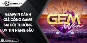 GEMWIN Đánh Giá Cổng Game Bài Đổi Thưởng Uy Tín Hàng Đầu