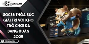 SOC88 Thỏa Sức Giải Trí Với Kho Trò Chơi Đa Dạng Xuân 2025