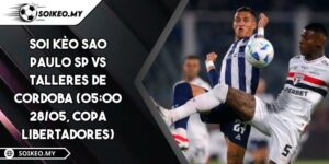 Soi Kèo Sao Paulo SP Vs Talleres De Cordoba (05:00 28/05, Copa Libertadores)