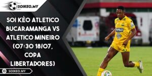 Atletico Bucaramanga vs Atletico Mineiro