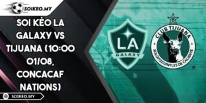 LA Galaxy vs Tijuana