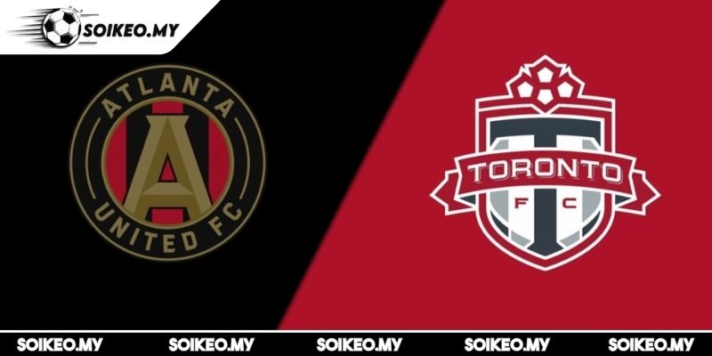 Soi Kèo Toronto FC Vs Atlanta United (06:30 13/07, MLS) 2 Kèo châu Á trận Toronto FC vs Atlanta United (06:30 13/07, MLS)