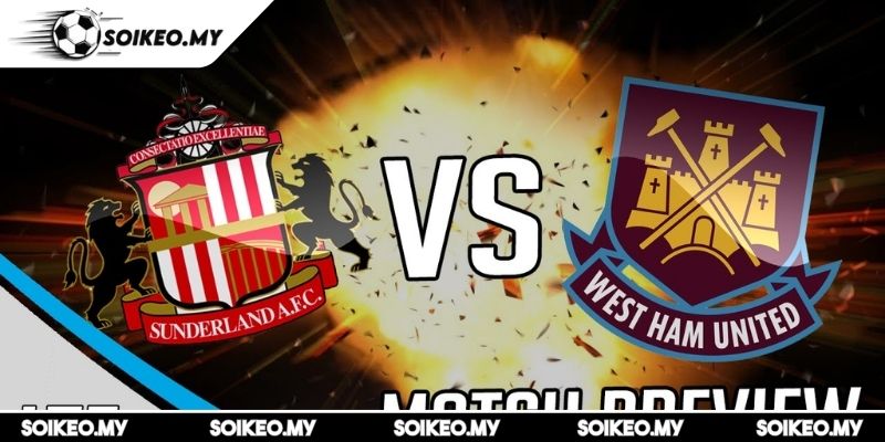 Soi Kèo Sunderland Vs West Ham (21:00 16/08, Premier League) 3 Dự đoán kết quả trận Sunderland vs West Ham (21:00 16/08, Premier League)